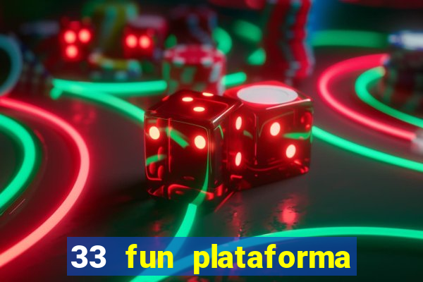 33 fun plataforma de jogos