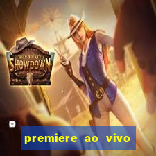 premiere ao vivo em hd