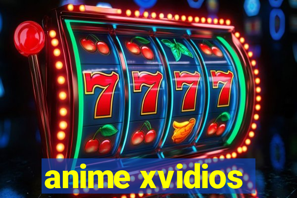 anime xvidios