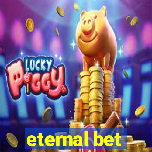 eternal bet