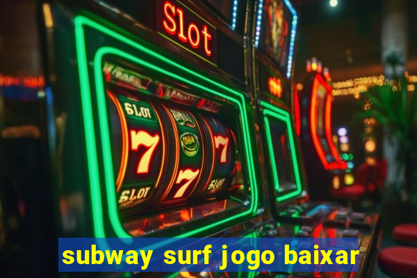 subway surf jogo baixar