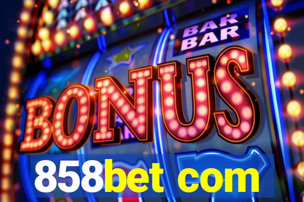 858bet com