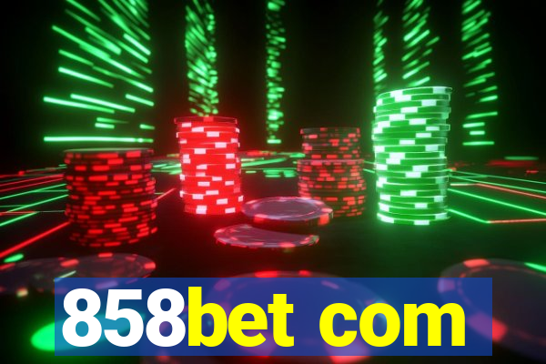 858bet com