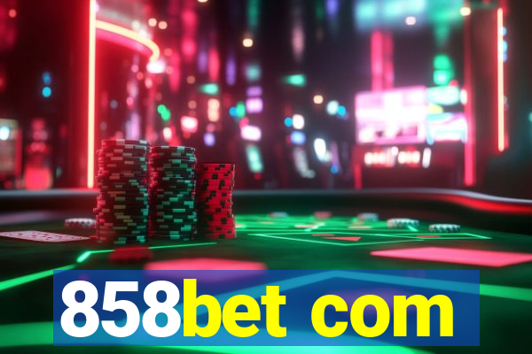 858bet com