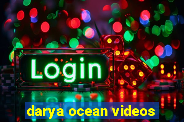 darya ocean videos