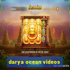 darya ocean videos