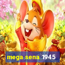 mega sena 1945