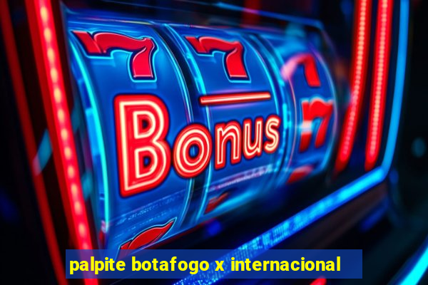 palpite botafogo x internacional