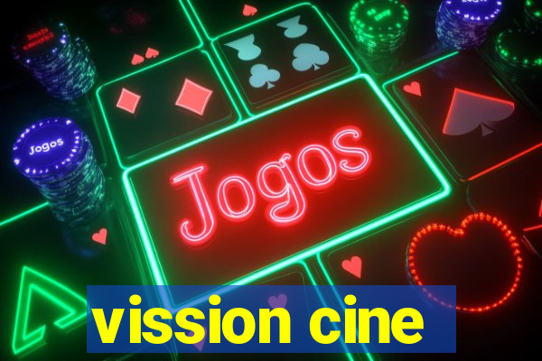 vission cine