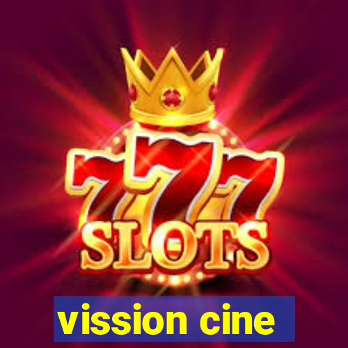 vission cine