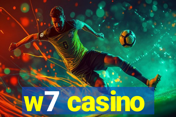 w7 casino