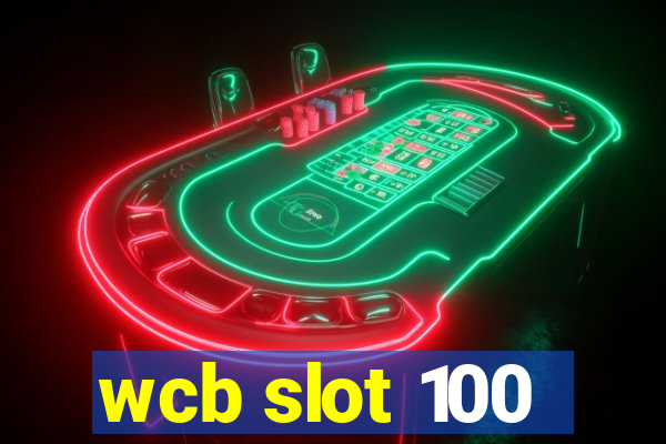 wcb slot 100