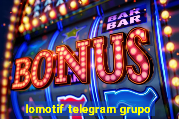 lomotif telegram grupo