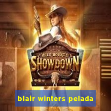 blair winters pelada