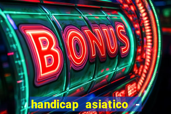 handicap asiatico - 0 5