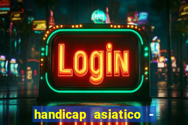 handicap asiatico - 0 5