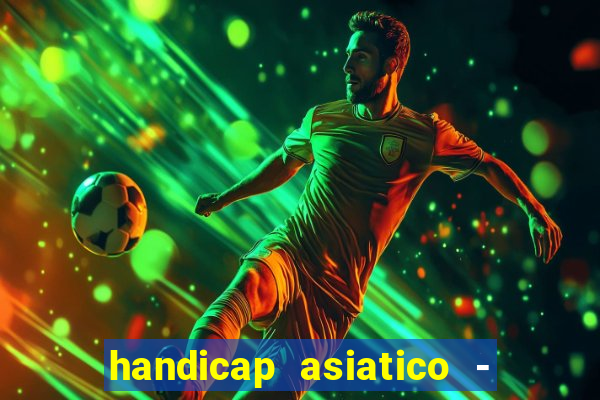 handicap asiatico - 0 5