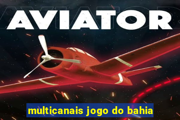 multicanais jogo do bahia