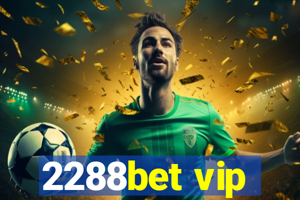 2288bet vip