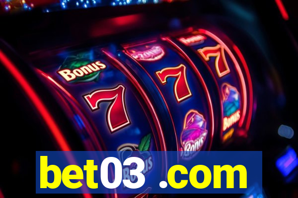 bet03 .com