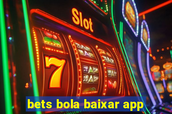 bets bola baixar app