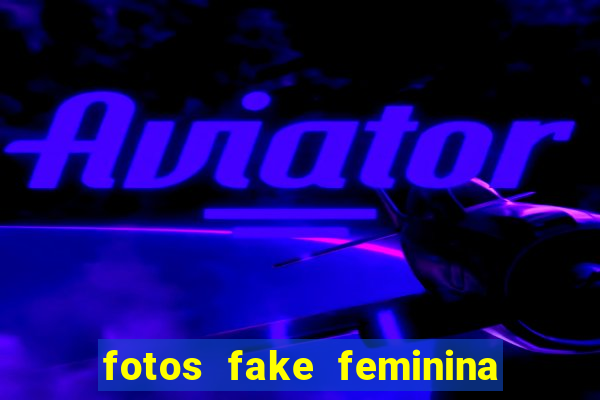 fotos fake feminina no espelho