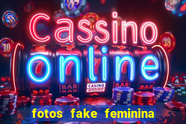 fotos fake feminina no espelho