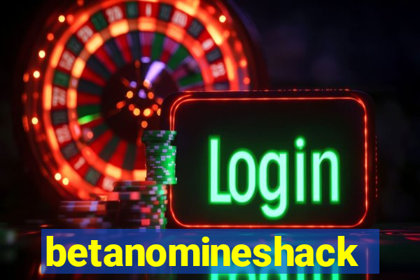 betanomineshack