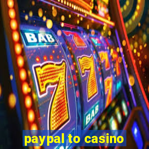 paypal to casino