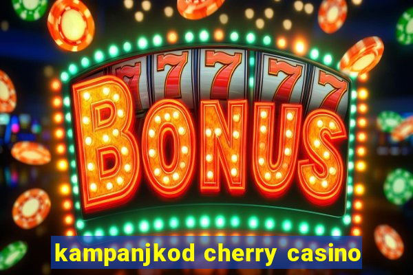 kampanjkod cherry casino