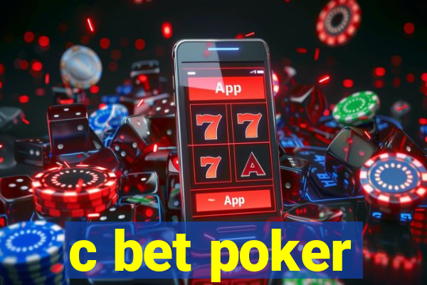 c bet poker