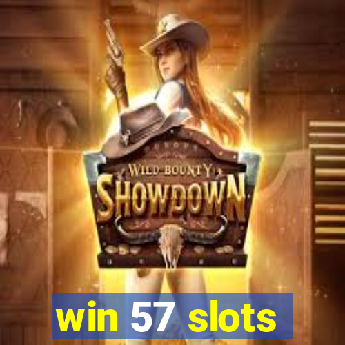 win 57 slots