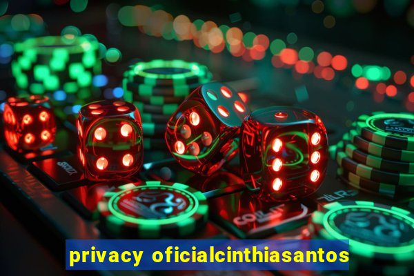 privacy oficialcinthiasantos