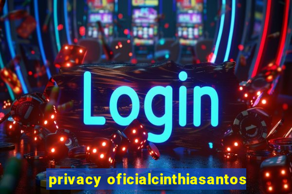 privacy oficialcinthiasantos