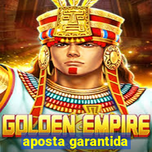 aposta garantida