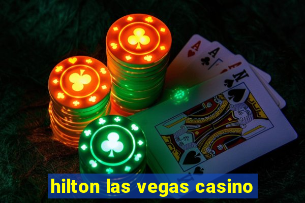 hilton las vegas casino