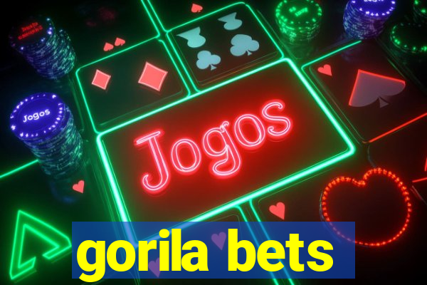 gorila bets