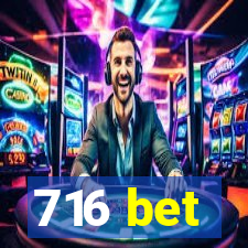 716 bet