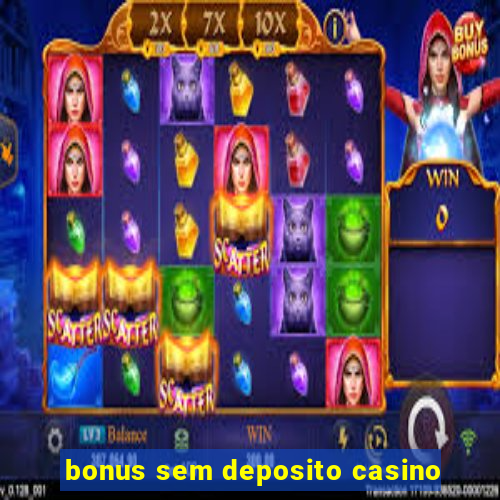 bonus sem deposito casino