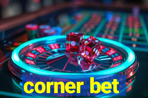 corner bet