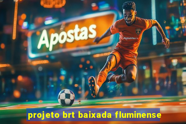 projeto brt baixada fluminense