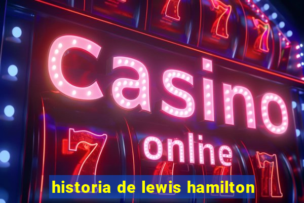 historia de lewis hamilton