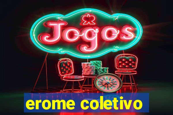 erome coletivo