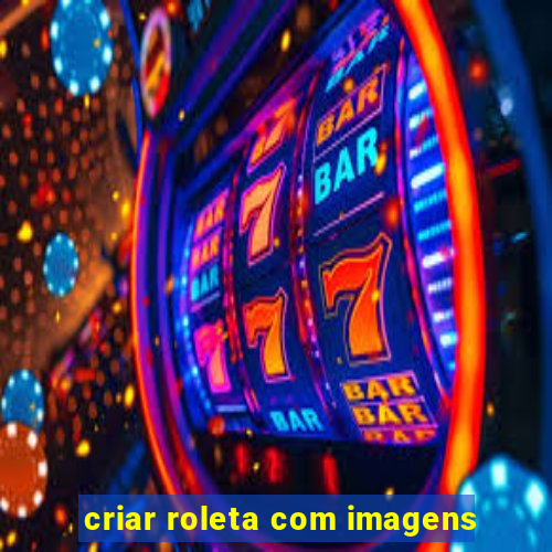 criar roleta com imagens