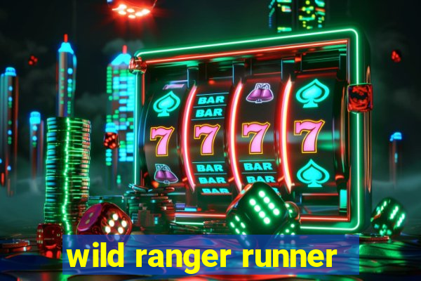 wild ranger runner