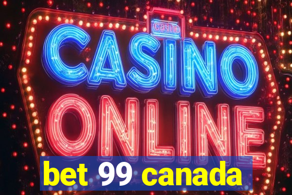 bet 99 canada