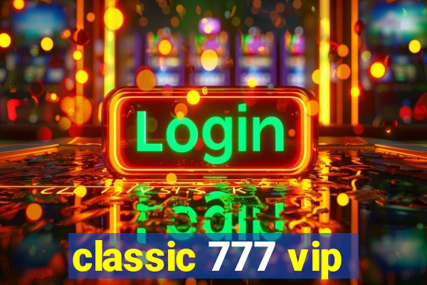 classic 777 vip