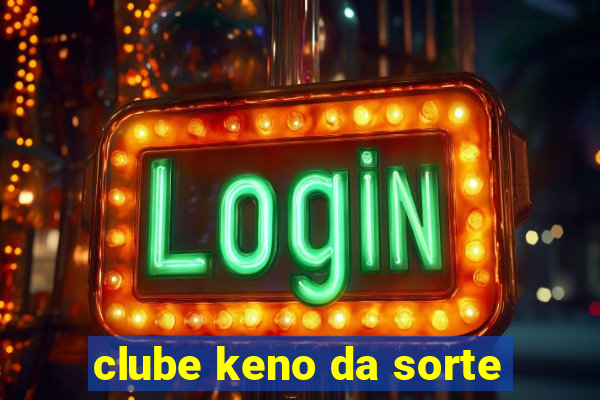 clube keno da sorte