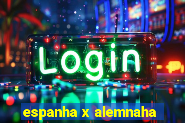 espanha x alemnaha