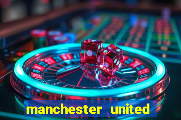 manchester united ao vivo hd